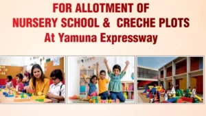 Nursery School और Creche खोलने को YEIDA की स्कीम