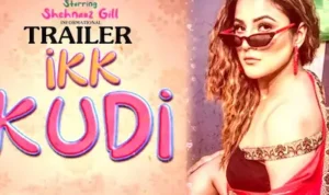 फिल्म ‘एक कुड़ी’ का ट्रेलर रिलीज, दर्शकों में उत्साह बढ़ा