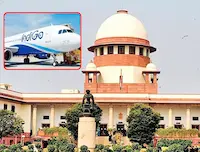 INDIGO- इंडिगो के खिलाफ याचिका पर तुरंत सुनवाई से सुप्रीम कोर्ट का इनकार